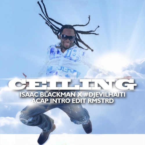 Isaac Blackman Ceiling Hype Intro Djevilhaiti Extnd Rmstrd By