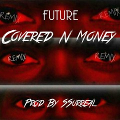 Future - Covered N Money (Prod By SSurreal)