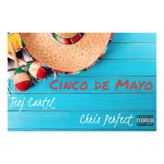 Cinco De Mayo Ft Chris Perfect