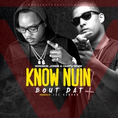 Windsor Jones ft. Chapo Work- Know Nuin Bout Dat