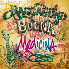 Raggabund - Buena Medicina [Album Megamix| Irievibrations Records 2015]