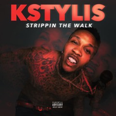 Kstylis - Strippin The Walk