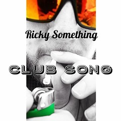 Club Song (Prod. Ricky Something)