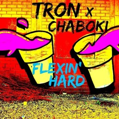 TRON x Chaboki - Flexin Hard