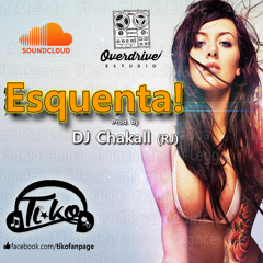 Esquenta (Prod By DJ Chakal)