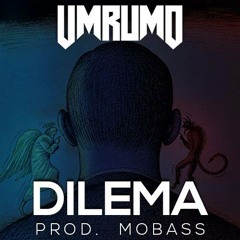 Dilema (Prod Mo'bass)