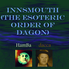 Innsmouth (The Esoteric Order Of Dagon) - with HamBa