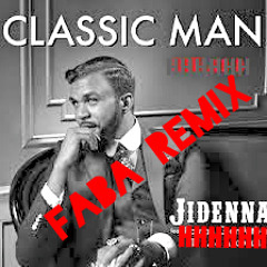 Jidenna-Im a Classic Man (Faba Remix feat. BoldTone)