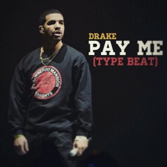 Drake - Pay Me *Type Beat*