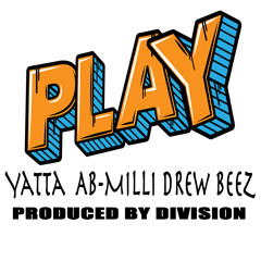 Division - Play Feat. Yatta, AB Milli, Drew Beez -[Prod. By Division]