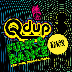 Qdup Funk & Dance Featuring Mustafa Akbar (K+Lab Remix)