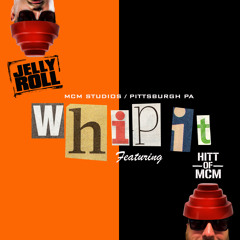 Whip It - HITTofMCM Feat. JellyRoll DIRTY