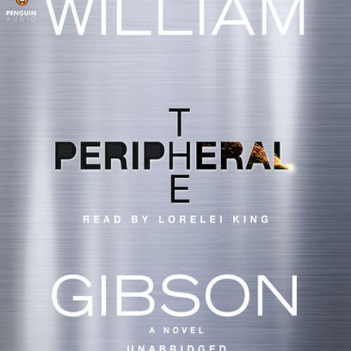 The Peripheral by William Gibson, read by Lorelei King