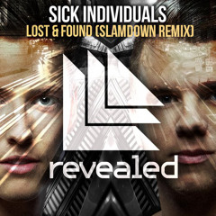 Sick Individuals - Lost & Found (Slamdown Remix)