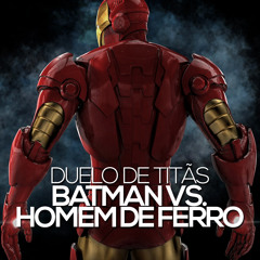 Batman VS. Homem De Ferro | Duelo de Titãs