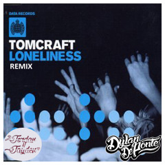 Tomcraft - Loneliness (Dylan De Ponte & JordanNJayden Remix)[Free DL]