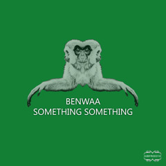 GIBFREE010: Benwaa - Something Something [Free Download]