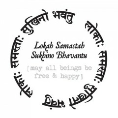 Loka Samasta Sukhino Bhavantu