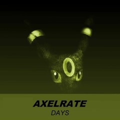 Axelrate - Days (Original Mix)*FREE DL*