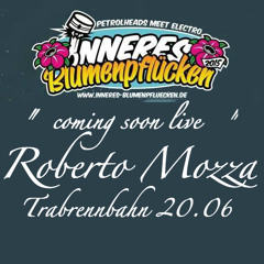 Roberto Mozza - Coming soon live @ Blumenpfücken 2015