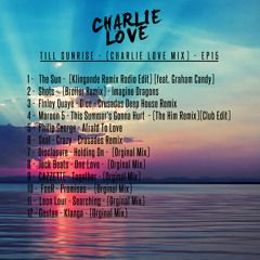 Till Sunrise - (Charlie Love Mix) - EP15