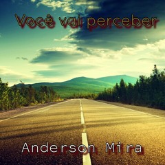 Você vai perceber - Anderson Mira