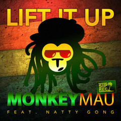 MonkeyMau x Natty Gong - Lift It UP ! (Original Mix)[OUT ON BEATPORT]