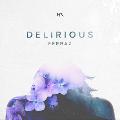 Ferraz - So Delirious (ft. Alissa Maria)