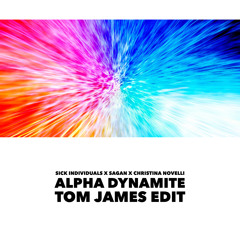 Alpha Dynamite (Tom James Edit)