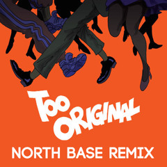 Major Lazer - Too Original (North Base Remix)