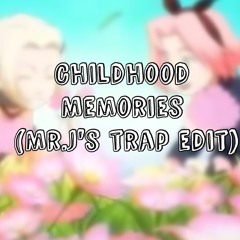 Naruto - Childhood Memories (Mr.J's Trap Edit)*free dl*