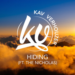 Kav Verhouzer  - Hiding (ft. The Nicholas)[OUT NOW]