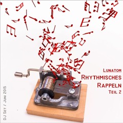 LUNATOM * Rhythmisches Rappeln (DJ-Set Teil 2)