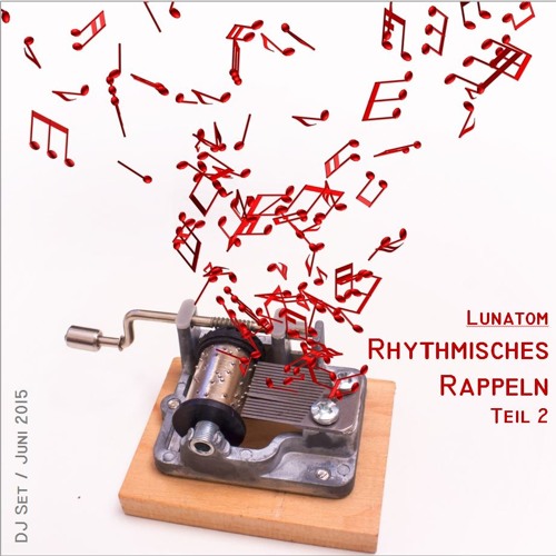 LUNATOM * Rhythmisches Rappeln (DJ-Set Teil 2)
