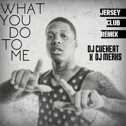 What You Do To Me - @Cueheat x @DJMerks973