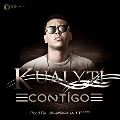 Kualyti - Contigo (Prod.By KualytiMusik & Ubeats)
