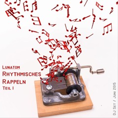 LUNATOM * Rhythmisches Rappeln (DJ-Set Teil 1)