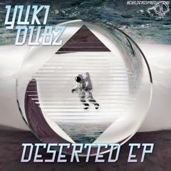 Yuki - Deserted [OUT NOW]