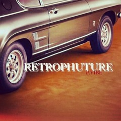 RETROPHUTURE - P.Vibe