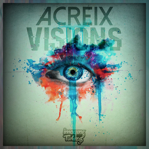 Stream Acreix - Visions by ImagineTunez | Listen online for free on  SoundCloud