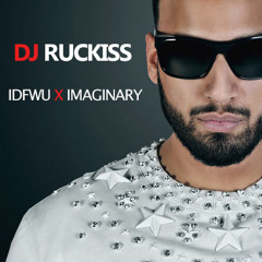 Idfwu x Imaginary Explicit - DJ Ruckiss Intro Edit (Concept)