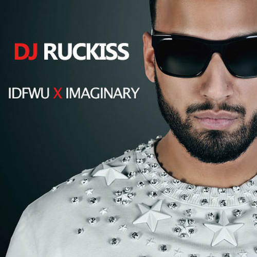 Idfwu x Imaginary Explicit - DJ Ruckiss Intro Edit (Concept)