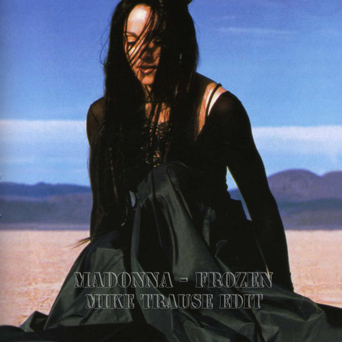 Madonna - Frozen (Mike Trause Edit)