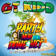Party Nuh Done Yet (LastLap Riddim)
