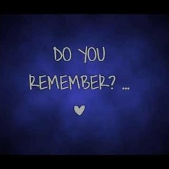 Do You Remember?