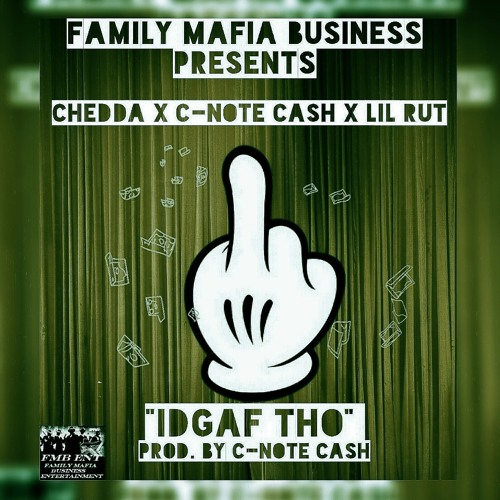CHEDDA x C-NOTE CASH x LIL RUT - "I DONT GIVE A FUCK THO" (PRODUCED BY C-NOTE CASH)