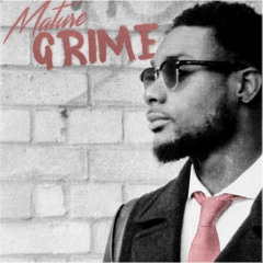 Mature Grime EP (Out Now)