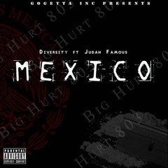 Diversity x Judah Famou$ x "Mexico"