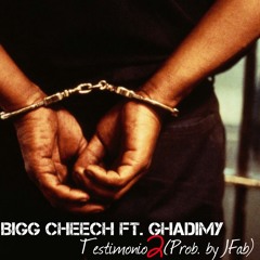 Bigg Cheech ft. Ghadimy - Testimonio 2 (Prod. By JFab)