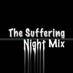 The Suffering (Night Mix)